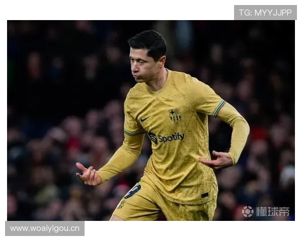 莱万大赛关键战效率与影响力解析